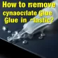 Czym usunąć klej cyjanoakrylowy z plastiku